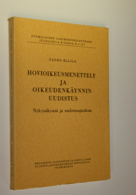 Tauno Ellilä : Hovioikeusmenettely ja oikeudenkäynnin uud...