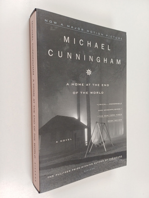 Michael Cunningham : A Home at the End of the World - A N...