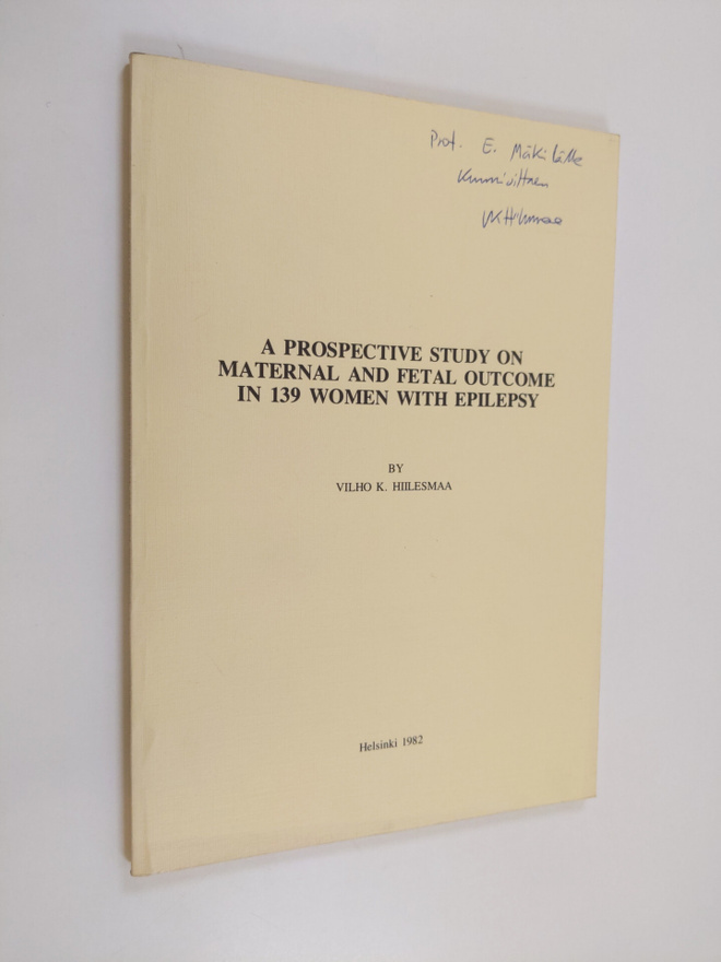 Vilho Hiilesmaa : A Prospective Study on Maternal and Fet...