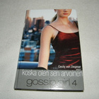 von Ziegesar Gossip girl 4 Koska olen sen arvoinen - pikkukuva 1