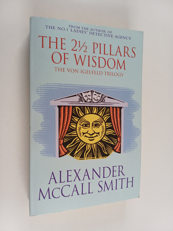 Alexander McCall Smith : The 2 1/2 Pillars of Wisdom