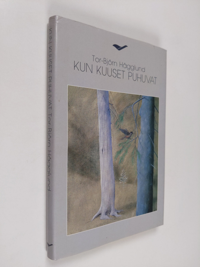 Tor-Björn Hägglund : Kun kuuset puhuvat