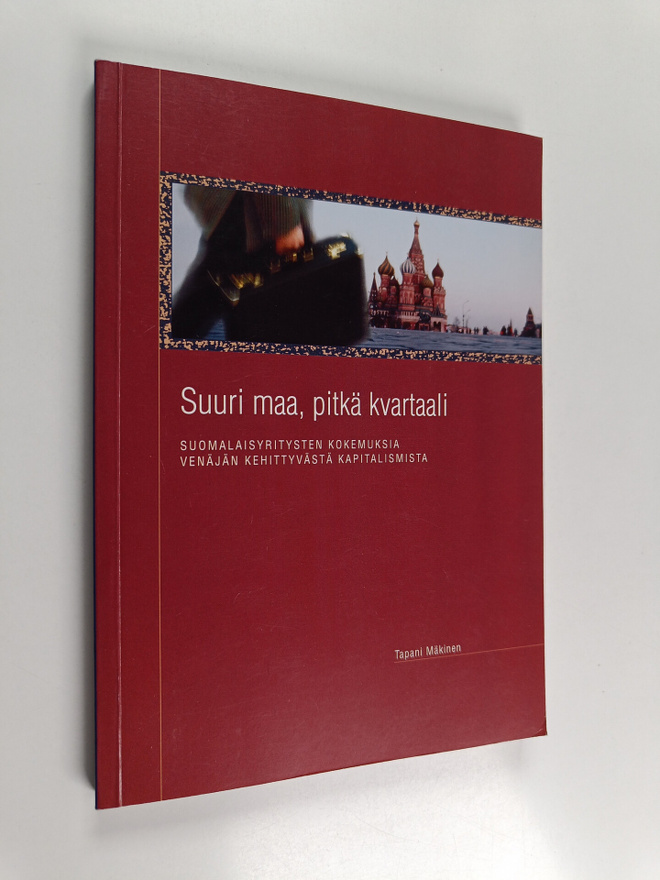 Tapani Mäkinen : Suuri maa, pitkä kvartaali : suomalaisyr...