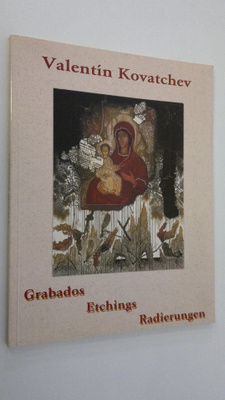 Valentin Kovatchev : Grabados Etchings Radierungen (signe...