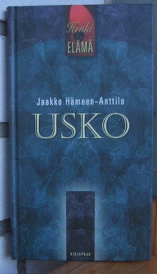 Jaakko Hämeen-Anttila: Usko, Kirjapaja 2005.145 s.