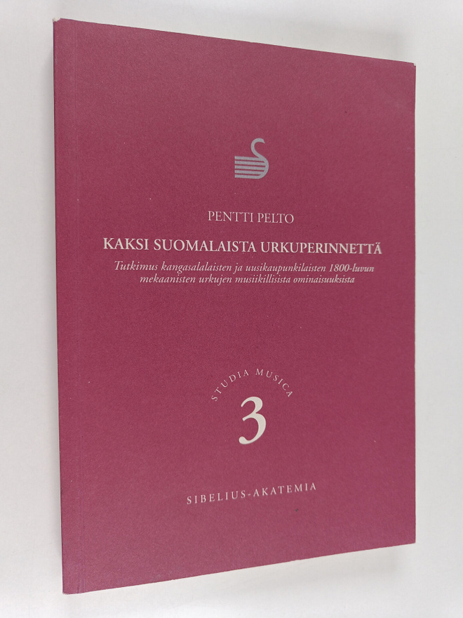 Pentti Pelto : Kaksi suomalaista urkuperinnettä : Tutkimu...