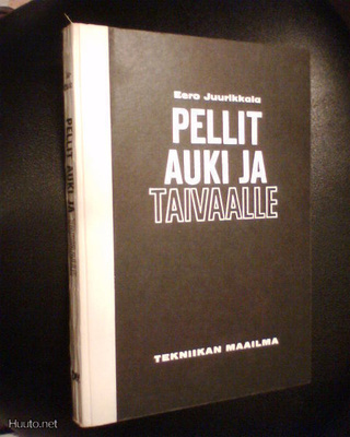 Eero Juurikkala PELLIT AUKI JA TAIVAALLE ( TM 1 p. 1963 )