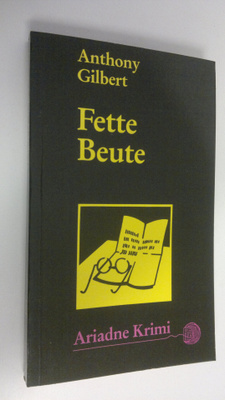 Anthony Gilbert : Fette Beute