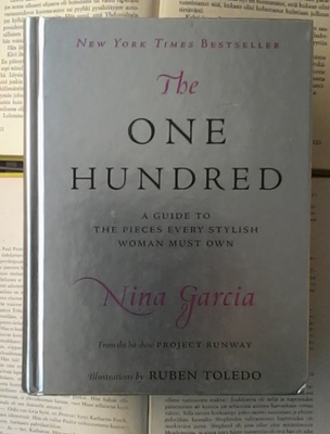 Nina Garcia - The One Hundred: A Guide to the Pieces...