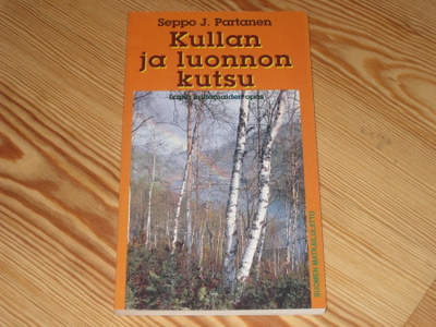 Partanen, Seppo J.: Kullan ja luonnon kutsu 1.p nid. v. 1990
