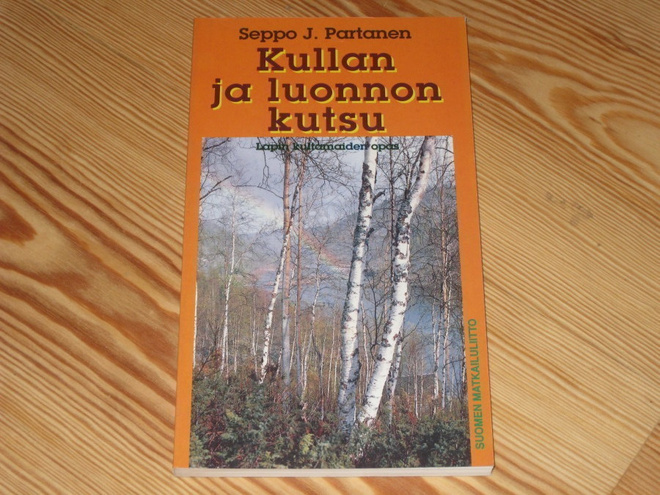 Partanen, Seppo J.: Kullan ja luonnon kutsu 1.p nid. v. 1990