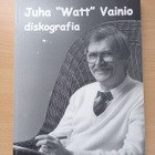Juha "Watt" Vainio diskografia, 1.p - pikkukuva 1