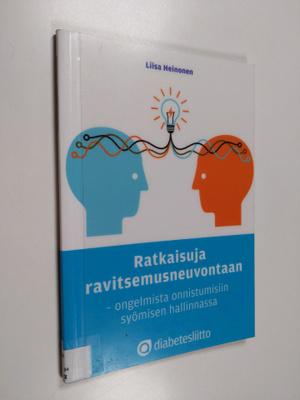 Liisa Heinonen : Ratkaisuja ravitsemusneuvontaan