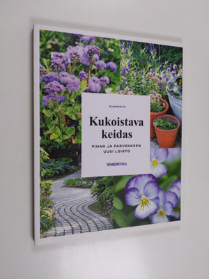 Reija Rantakallio : Kukoistava keidas : pihan ja parvekke...