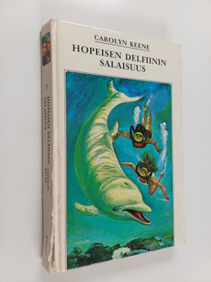 Carolyn Keene : Hopeisen delfiinin salaisuus