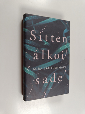 Laura Lähteenmäki : Sitten alkoi sade