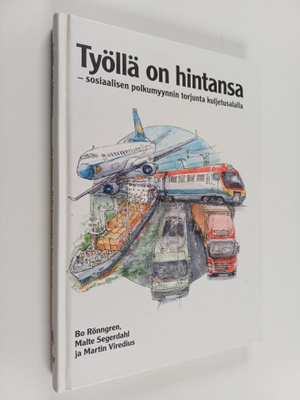 Bo Rönngren : Työllä on hintansa : sosiaalisen polkumyynn...
