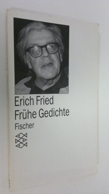 Erich Fried : Fruhe Gedichte