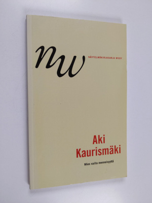 Aki Kaurismäki : Mies vailla menneisyyttä : elokuvakäsiki...