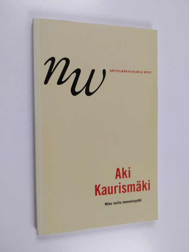 Aki Kaurismäki : Mies vailla menneisyyttä : elokuvakäsiki...