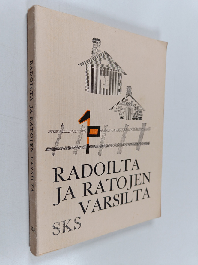 Radoilta ja ratojen varsilta : rautatieläisten elämää ent...