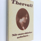 Kerstin Thorvall : När man skjuter arbetare... - pikkukuva 1