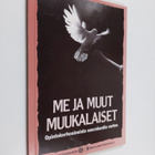 Eeva Kemppi-Repo : Me ja muut muukalaiset : pakolaisten, ... - pikkukuva 1