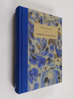 Fredrika Runeberg : Sigrid Liljeholm : Roman