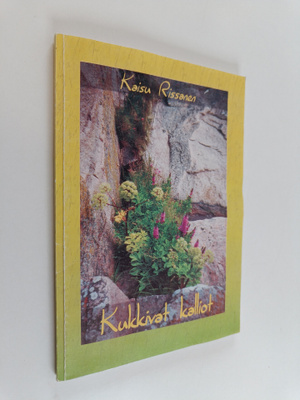 Kaisu Rissanen : Kukkivat kalliot : lauluja rakkaudesta