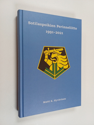 Matti K. Hyvärinen : Sotilaspoikien Perinneliitto 1991-20...