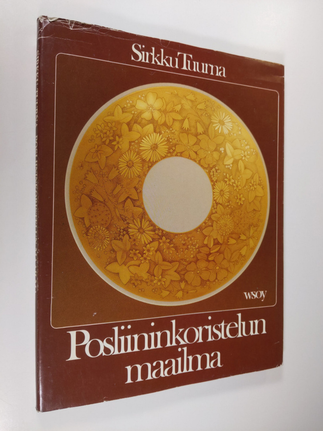 Sirkku Tuurna : Posliininkoristelun maailma