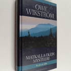 Owe Wikström : Matkalla olon mysteeri : tie ulos vie sisään - pikkukuva 1