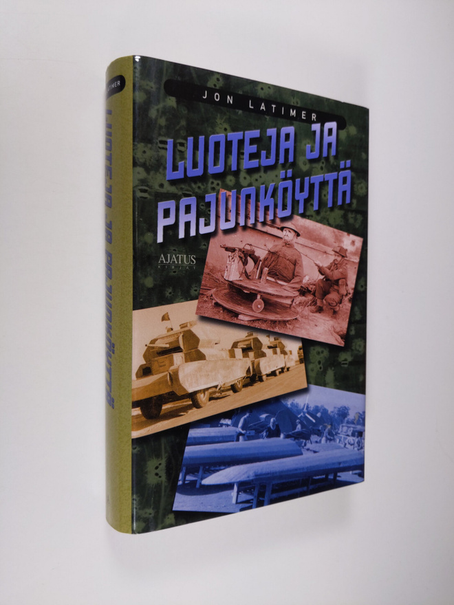 Jon Latimer : Luoteja ja pajunköyttä : harhautus sodankäy...