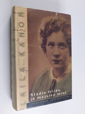 Laila Kanon : Stadin friidu ja metsien mies : jatkosodan ...
