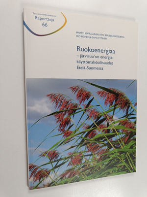 Ruokoenergiaa : järviruo'on energiakäyttömahdollisuudet E...