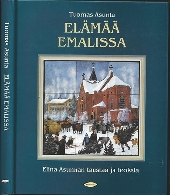 Tuomas Asunta : Elämää emalissa (Signeeraus)
