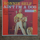 RONNIE SELF - Sings Ain't I'm A Dog (LTD) EP BLACK VINYL - pikkukuva 1