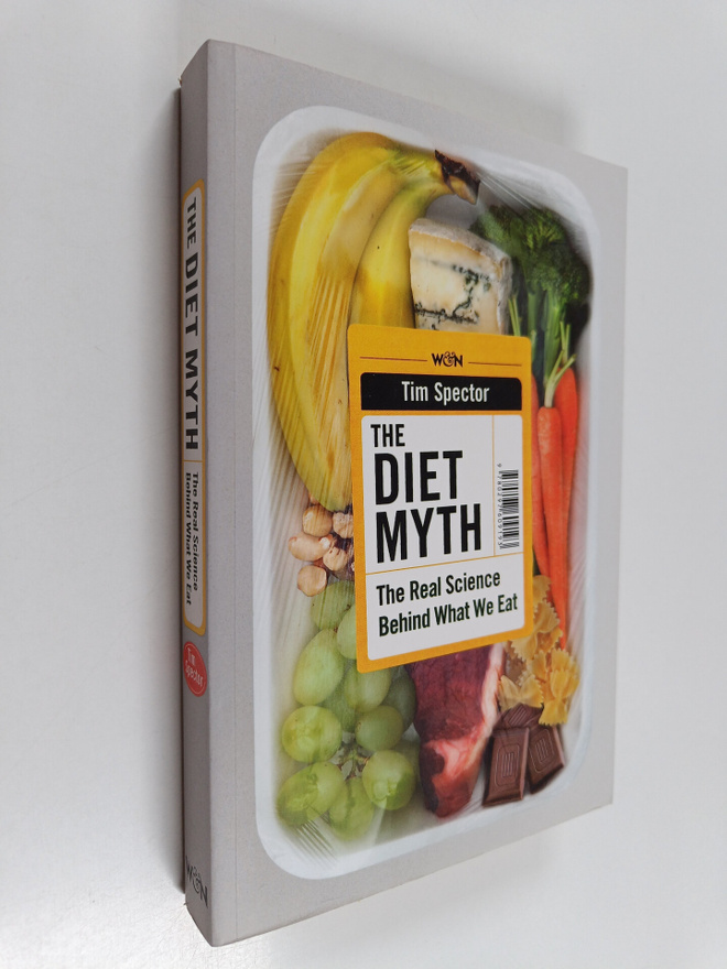 T. D. Spector : The diet myth : the real science behind w...