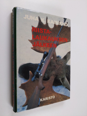 Juha K. Kairikko : Riistalaukauksen jälkeen