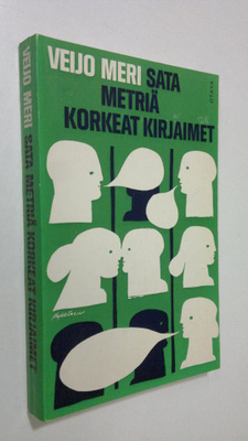 Veijo Meri : Sata metriä korkeat kirjaimet : dialoginovel...