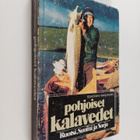 Teuvo Hahl-Marjokorpi : Pohjoiset kalavedet : Ruotsi, Suo... - pikkukuva 1