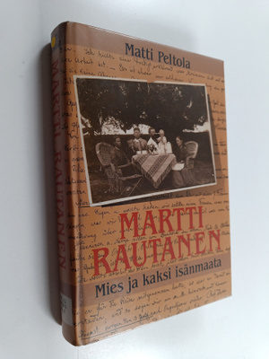 Matti Peltola : Martti Rautanen : mies ja kaksi isänmaata
