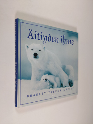 Bradley Trevor Greive : Äitiyden ihme