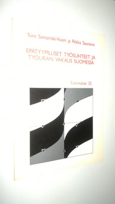Tuire Santamäki-Vuori : Epätyypilliset työsuhteet ja työu...