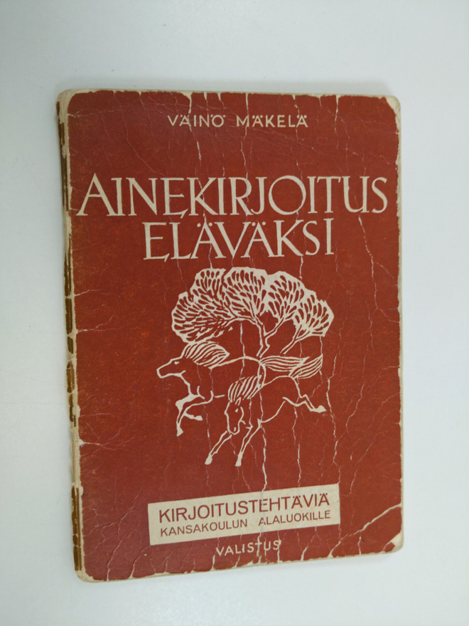 Väinö Mäkelä : Ainekirjoitus eläväksi 1 : Kirjoitustehtäv...