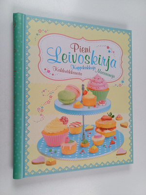 Abigail Wheatley : Pieni leivoskirja : Kuppikakkuja, kakk...