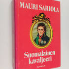 Mauri Sariola : Suomalainen kavaljeeri : historiallinen r... - pikkukuva 1