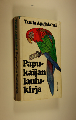 Tuula Apajalahti : Papukaijan laulukirja