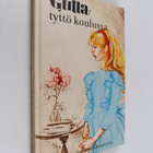 Martha Sandwall-Bergström : Gulla-tyttö koulussa - pikkukuva 1
