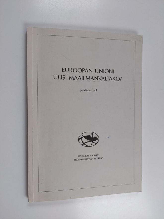 Jan-Peter Paul : Euroopan unioni uusi maailmanvaltako ?